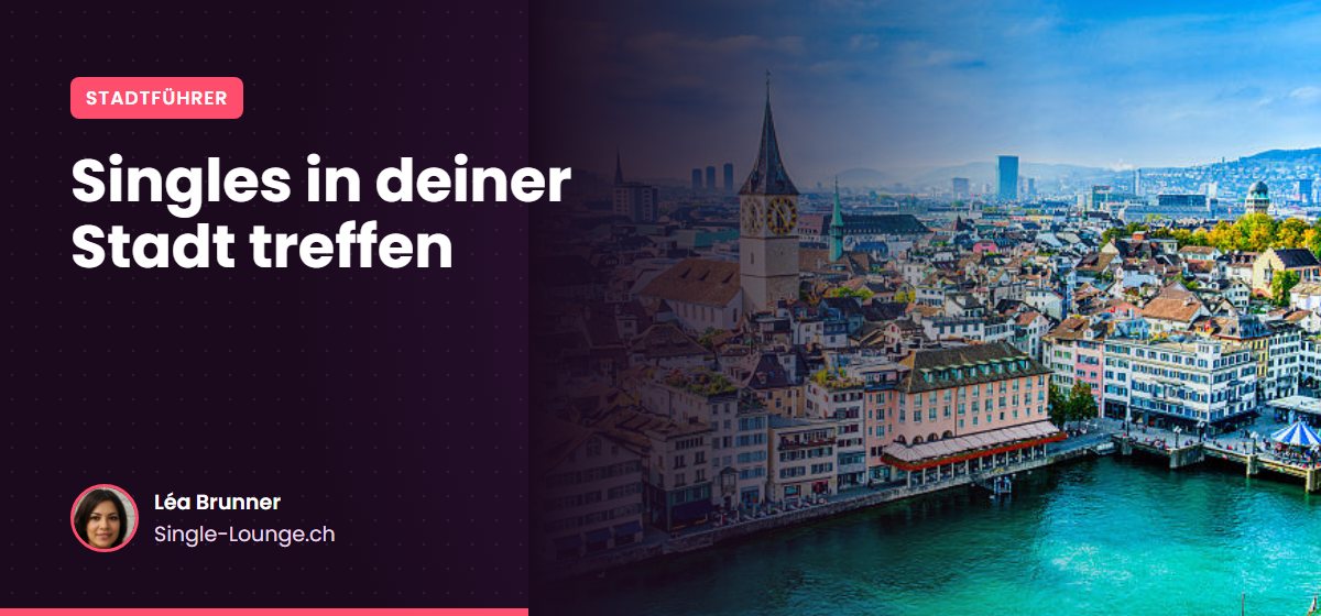 Singles in deiner Stadt treffen